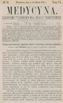 Medycyna : czasopismo tygodniowe dla lekarzy praktycznych 1878, T. VI, nr 11