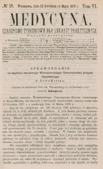 Medycyna : czasopismo tygodniowe dla lekarzy praktycznych 1878, T. VI, nr 18