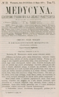 Medycyna : czasopismo tygodniowe dla lekarzy praktycznych 1878, T. VI, nr 19