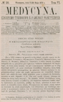 Medycyna : czasopismo tygodniowe dla lekarzy praktycznych 1878, T. VI, nr 20