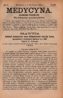 Medycyna : czasopismo tygodniowe dla lekarzy praktyk&oacute;w 1891, T. XIX, nr 11