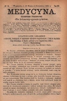Medycyna : czasopismo tygodniowe dla lekarzy praktyk&oacute;w 1891, T. XIX, nr 14