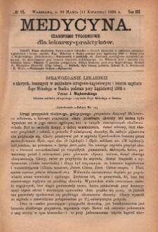 Medycyna : czasopismo tygodniowe dla lekarzy praktyków 1891, T. XIX, nr 15