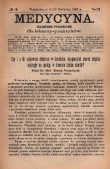 Medycyna : czasopismo tygodniowe dla lekarzy praktyk&oacute;w 1891, T. XIX, nr 16