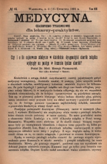 Medycyna : czasopismo tygodniowe dla lekarzy praktyków 1891, T. XIX, nr 16