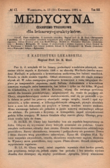 Medycyna : czasopismo tygodniowe dla lekarzy praktyków 1891, T. XIX, nr 17