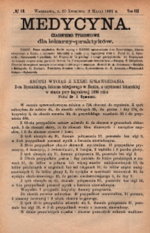 Medycyna : czasopismo tygodniowe dla lekarzy praktyków 1891, T. XIX, nr 18