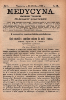 Medycyna : czasopismo tygodniowe dla lekarzy praktyków 1891, T. XIX, nr 21