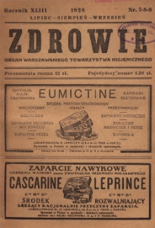 Zdrowie: organ Warsz. Towarzystwa Hygienicznego, poświęcony hygienie publicznej 1928, R. XLIII, nr 7,8,9