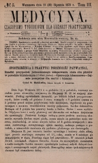 Medycyna : czasopismo tygodniowe dla lekarzy praktycznych 1875, T. III, nr 5