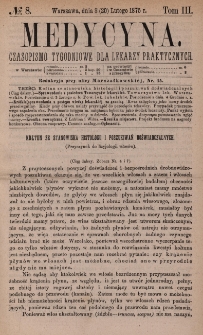Medycyna : czasopismo tygodniowe dla lekarzy praktycznych 1875, T. III, nr 8