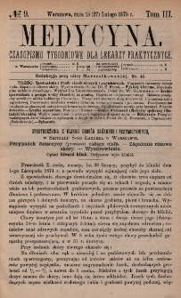 Medycyna : czasopismo tygodniowe dla lekarzy praktycznych 1875, T. III, nr 9