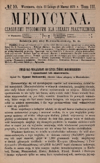 Medycyna : czasopismo tygodniowe dla lekarzy praktycznych 1875, T. III, nr 10