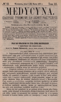 Medycyna : czasopismo tygodniowe dla lekarzy praktycznych 1875, T. III, nr 12