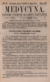 Medycyna : czasopismo tygodniowe dla lekarzy praktycznych 1875, T. III, nr 18