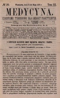 Medycyna : czasopismo tygodniowe dla lekarzy praktycznych 1875, T. III, nr 20