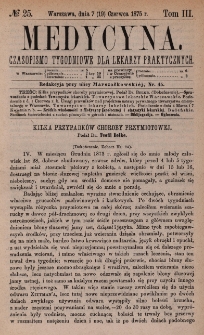 Medycyna : czasopismo tygodniowe dla lekarzy praktycznych 1875, T. III, nr 25