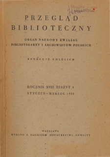 Przegląd Bibljoteczny : wydawnictwo Związku Bibljotekarzy Polskich R. XVIII z. 1 (1950)