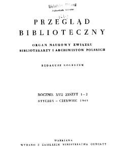 Przegląd Biblioteczny : wydawnictwo Związku Bibliotekarzy Polskich R. XVII, z. 1-2 (1949)