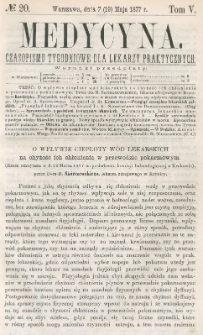 Medycyna : czasopismo tygodniowe dla lekarzy praktycznych 1877, T. V, nr 20
