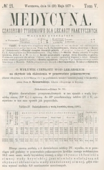 Medycyna : czasopismo tygodniowe dla lekarzy praktycznych 1877, T. V, nr 21