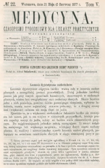 Medycyna : czasopismo tygodniowe dla lekarzy praktycznych 1877, T. V, nr 22