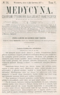 Medycyna : czasopismo tygodniowe dla lekarzy praktycznych 1877, T. V, nr 24