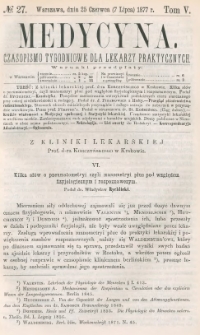 Medycyna : czasopismo tygodniowe dla lekarzy praktycznych 1877, T. V, nr 27
