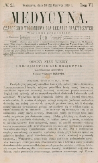 Medycyna : czasopismo tygodniowe dla lekarzy praktycznych 1878, T. VI, nr 25