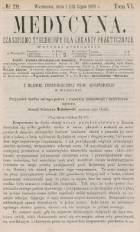 Medycyna : czasopismo tygodniowe dla lekarzy praktycznych 1878, T. VI, nr 28