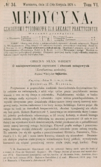 Medycyna : czasopismo tygodniowe dla lekarzy praktycznych 1878, T. VI, nr 34