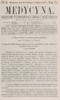 Medycyna : czasopismo tygodniowe dla lekarzy praktycznych 1878, T. VI, nr 41