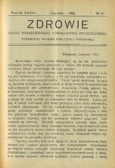 Zdrowie: organ Warsz. Towarzystwa Hygienicznego, poświęcony hygienie publicznej i prywatnej 1922, R. XXXVII, nr 6