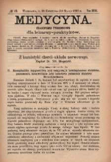 Medycyna : czasopismo tygodniowe dla lekarzy praktyków 1890, T. XVIII, nr 19