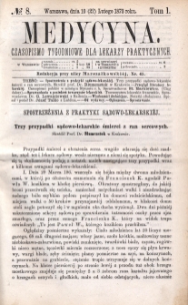 Medycyna : czasopismo tygodniowe dla lekarzy praktycznych 1873, T. I, nr 8
