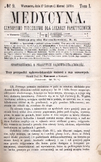Medycyna : czasopismo tygodniowe dla lekarzy praktycznych 1873, T. I, nr 9