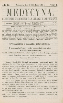 Medycyna : czasopismo tygodniowe dla lekarzy praktycznych 1873, T. I, nr 12