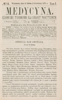 Medycyna : czasopismo tygodniowe dla lekarzy praktycznych 1873, T. I, nr 14