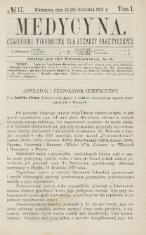 Medycyna : czasopismo tygodniowe dla lekarzy praktycznych 1873, T. I, nr 17