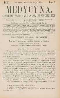 Medycyna : czasopismo tygodniowe dla lekarzy praktycznych 1873, T. I, nr 22