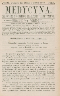 Medycyna : czasopismo tygodniowe dla lekarzy praktycznych 1873, T. I, nr 23