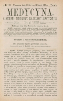 Medycyna : czasopismo tygodniowe dla lekarzy praktycznych 1873, T. I, nr 28