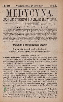 Medycyna : czasopismo tygodniowe dla lekarzy praktycznych 1873, T. I, nr 29