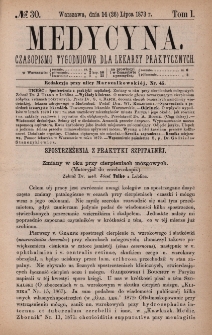 Medycyna : czasopismo tygodniowe dla lekarzy praktycznych 1873, T. I, nr 30