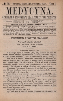 Medycyna : czasopismo tygodniowe dla lekarzy praktycznych 1873, T. I, nr 32