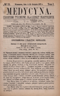 Medycyna : czasopismo tygodniowe dla lekarzy praktycznych 1873, T. I, nr 33