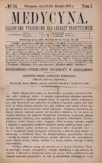 Medycyna : czasopismo tygodniowe dla lekarzy praktycznych 1873, T. I, nr 34