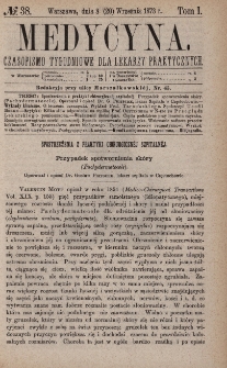 Medycyna : czasopismo tygodniowe dla lekarzy praktycznych 1873, T. I, nr 38