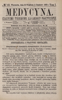 Medycyna : czasopismo tygodniowe dla lekarzy praktycznych 1873, T. I, nr 40