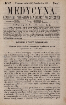 Medycyna : czasopismo tygodniowe dla lekarzy praktycznych 1873, T. I, nr 42